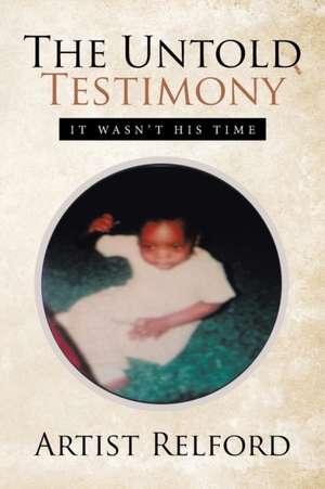 THE UNTOLD TESTIMONY de Artist Relford