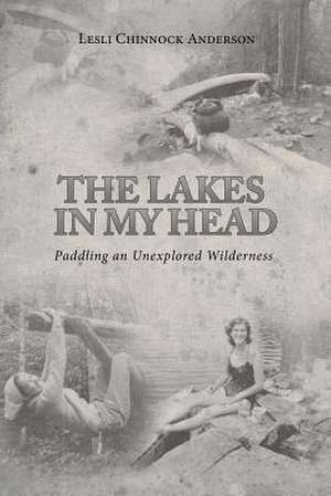 The Lakes in My Head de Lesli Chinnock Anderson