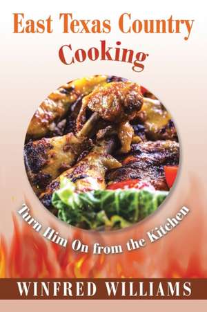 East Texas Country Cooking de Winfred Williams