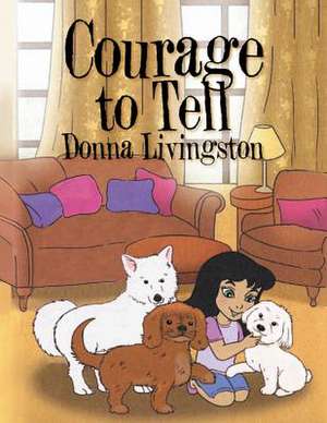 Courage to Tell de Donna Livingston