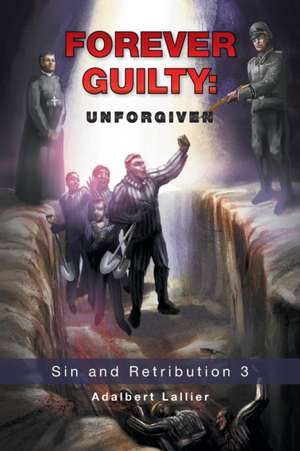 Forever Guilty de Adalbert Lallier