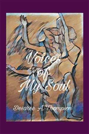 Voices of My Soul de Desaree A. Thompson