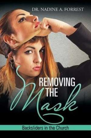 Removing the Mask de Nadine A. Forrest
