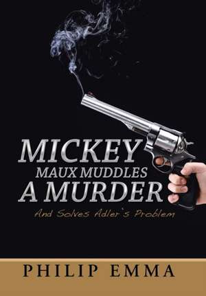 Mickey Maux Muddles a Murder de Philip Emma