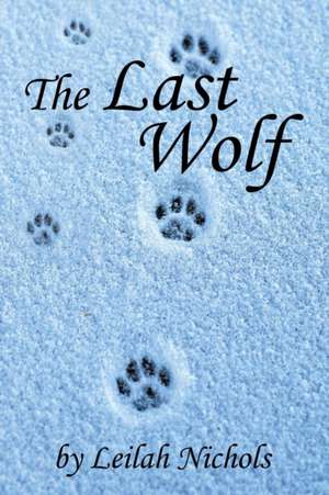 The Last Wolf de Leilah Nichols