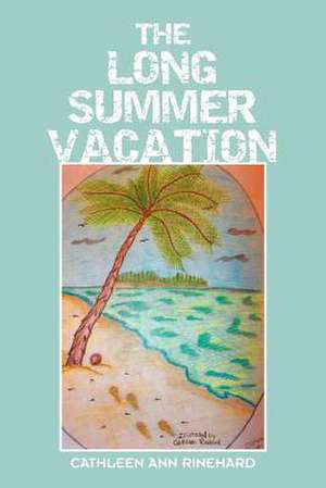 The Long Summer Vacation de Rinehard, Cathleen Ann