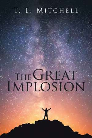 The Great Implosion de T. E. Mitchell
