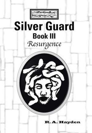 Silver Guard Book III-Resurgence de R. a. Hayden