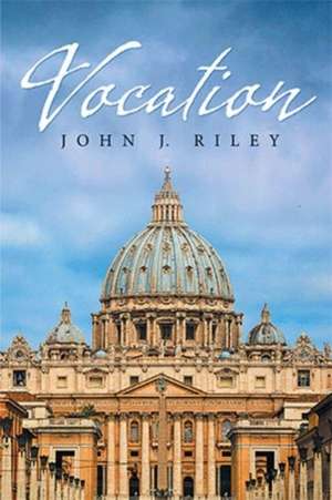 Vocation de John J. Riley