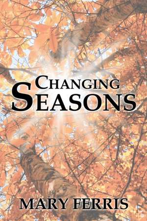 Changing Seasons de Mary Ferris
