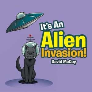 It's An Alien Invasion! de David McCoy