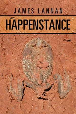 Happenstance de James Lannan