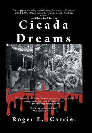 Cicada Dreams de Roger E. Carrier