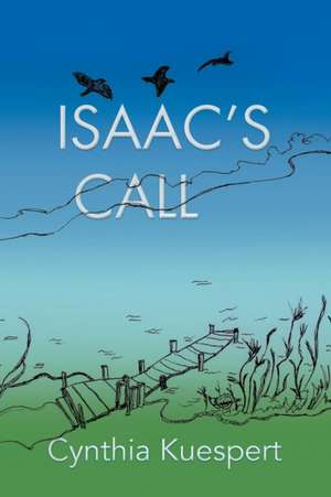 Isaac's Call de Cynthia Kuespert