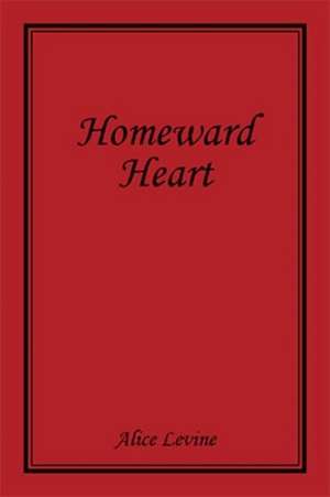 Homeward Heart de Alice Levine