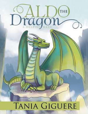 Aldo the Dragon de Tania Giguere