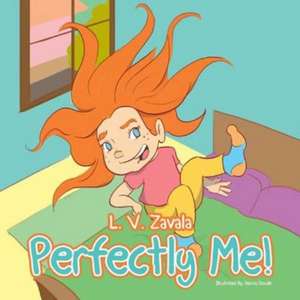 Perfectly Me! de L. V. Zavala