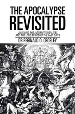 The Apocalypse Revisited de Reginald O. Crosley