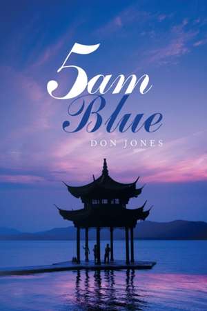 5am Blue de Don Jones