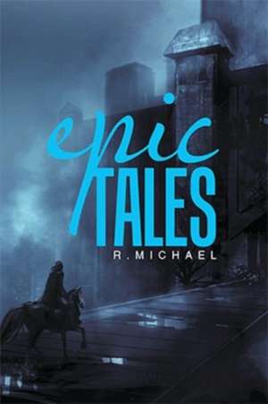 Epic Tales de R. Michael