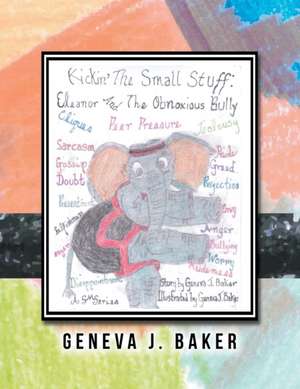 Kickin' the Small Stuff de Geneva J. Baker
