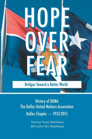 Hope Over Fear de Norma And Bill Matthews