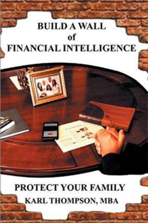 Build a Wall of Financial Intelligence de Karl Thompson