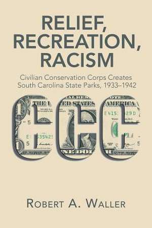 Relief, Recreation, Racism de Waller, Robert a.