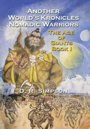 Another World'S Kronicles Nomadic Warriors de Donald R Simpson