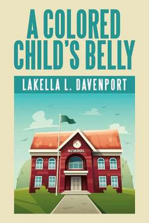 A Colored Child's Belly de Lakella L. Davenport