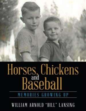 Horses, Chickens and Baseball de William Arnold "Bill" Lansing