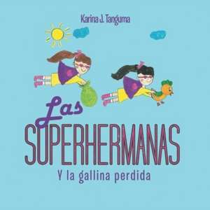 Las Superhermanas de Karina Tanguma