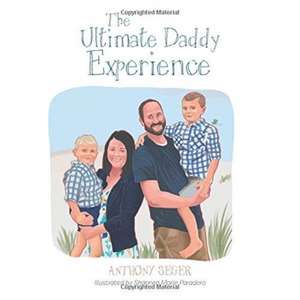 The Ultimate Daddy Experience de Anthony Seger