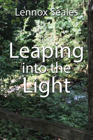 Leaping into the Light de Lennox Seales