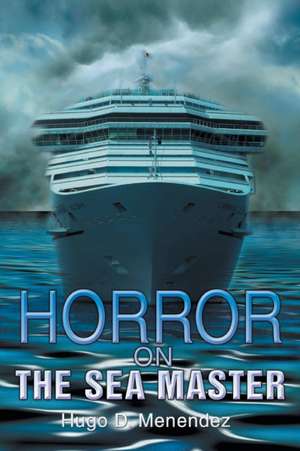 Horror on the Sea Master de Hugo D. Menendez