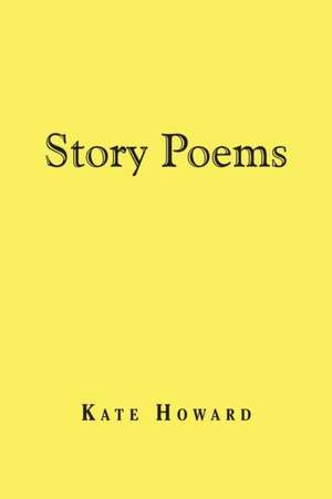 Story Poems de Kate Howard