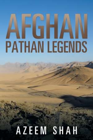 Afghan Pathan Legends de Azeem Shah