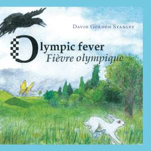 Olympic Fever de David Gordon Stanley