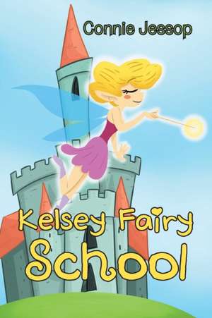 Kelsey Fairy School de Connie Jessop