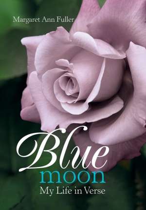 Blue Moon de Margaret Ann Fuller