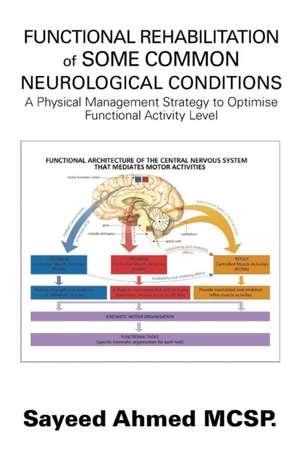 Functional Rehabilitation of Some Common Neurological Conditions de Sayeed Ahmed MCSP.