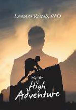 My Life of High Adventure de Leonard Restall