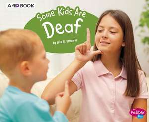 Some Kids Are Deaf de Lola M Schaefer