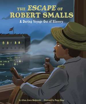 The Escape of Robert Smalls de Jehan Jones-Radgowski