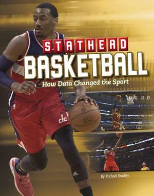 Stathead Basketball: How Data Changed the Sport de Michael Bradley