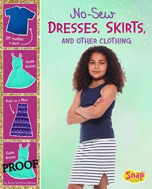 No-Sew Dresses, Skirts, and Other Clothing de Karen Kenney