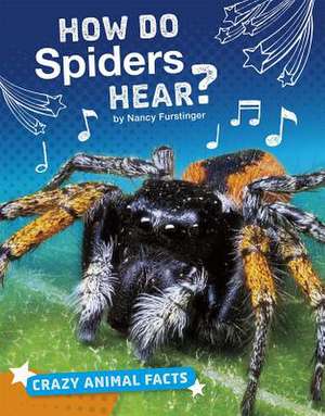 How Do Spiders Hear? de Nancy Furstinger