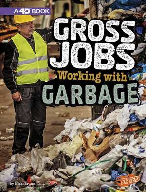 Gross Jobs Working with Garbage: 4D an Augmented Reading Experience de Nikki Bruno