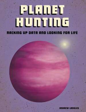 Planet Hunting de Andrew Langley