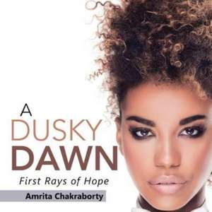 A Dusky Dawn de Amrita Chakraborty